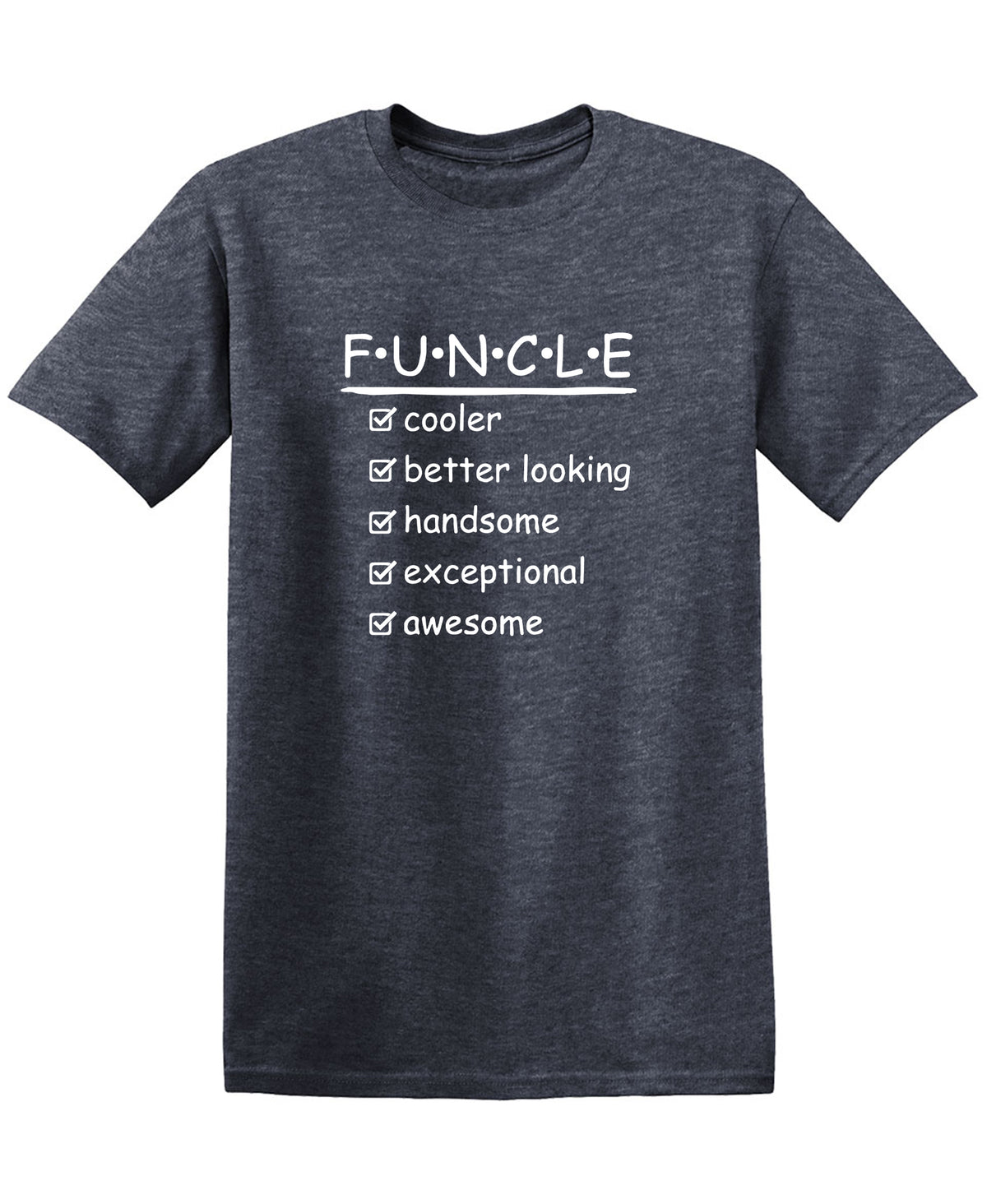 F.U.N.C.L.E Cooler Better Looking Handsome Exceptional Awesome Mens Tee