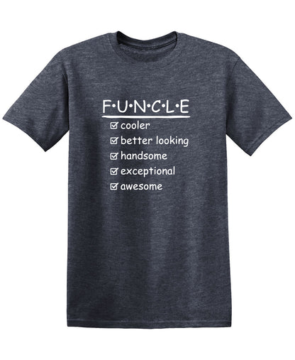 F.U.N.C.L.E Cooler Better Looking Handsome Exceptional Awesome Mens Tee