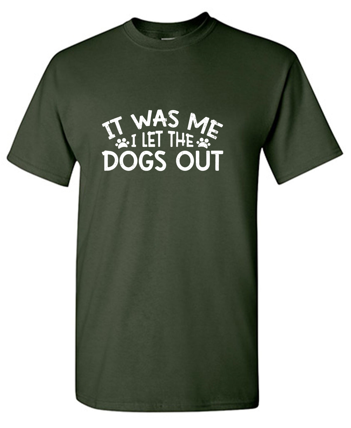 It was me, I let the Dogs Out Mens T Shirts