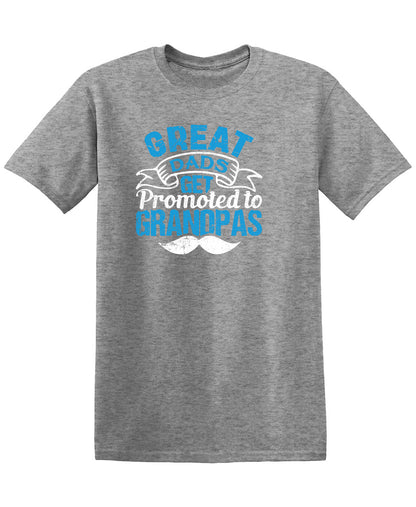 Great Dads get Promoted to Grandpas Father T Shirt