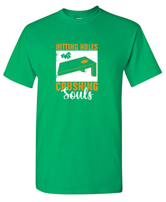 Hittin' Holes, Crushing Souls Funny Tee