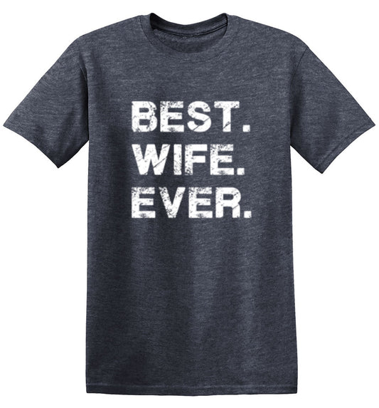 Best Wife Ever - Roadkill T Shirts