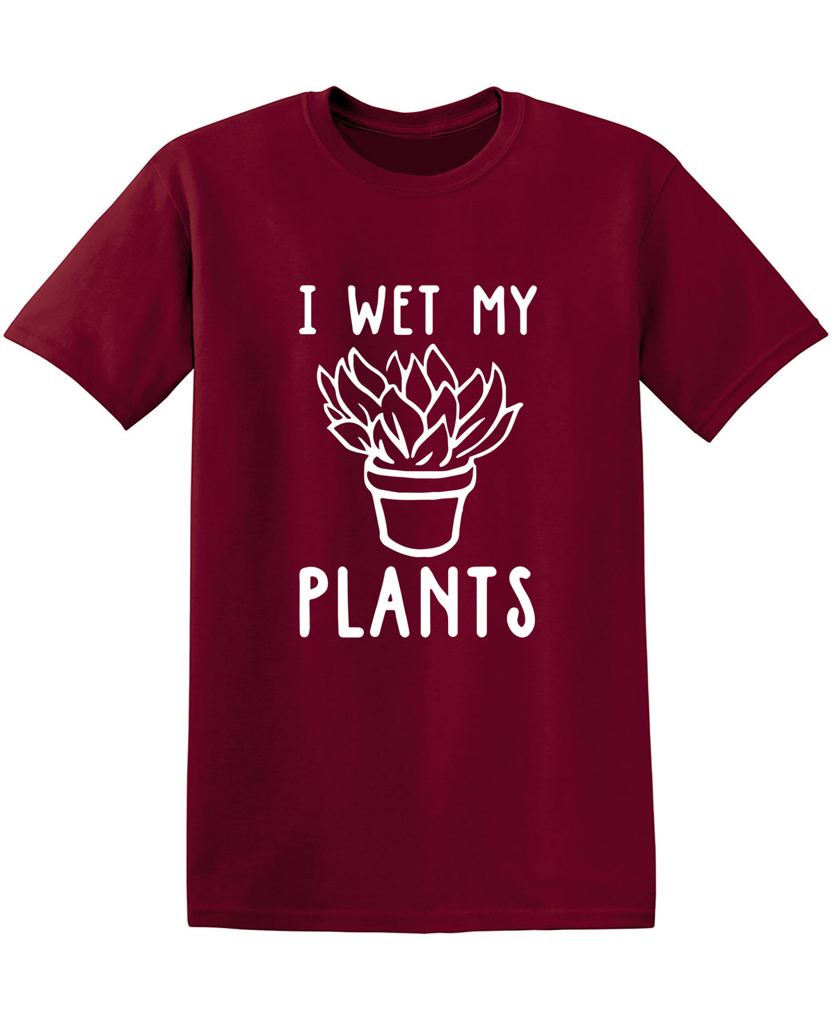 I Wet My Plants T Shirt