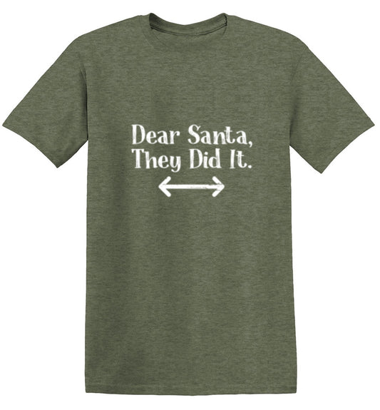 Dear Santa They Did It T-shirt | Bad Idea T-shirts