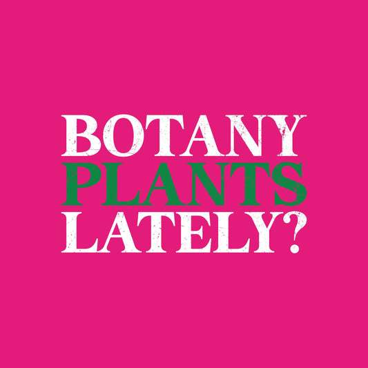 Botany Plants Lately Tee