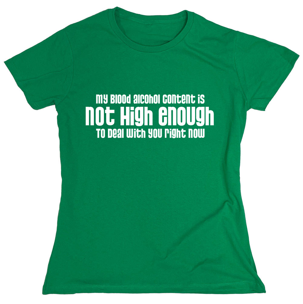 My Blood Alcohol Content is Not High EnoughT Shirt