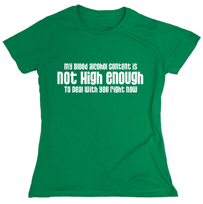 My Blood Alcohol Content is Not High EnoughT Shirt