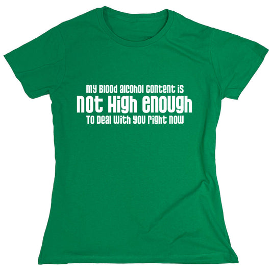 My Blood Alcohol Content is Not High EnoughT Shirt