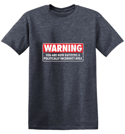 Warning You Are Now Entering A Politically Incorrect Area - BIT