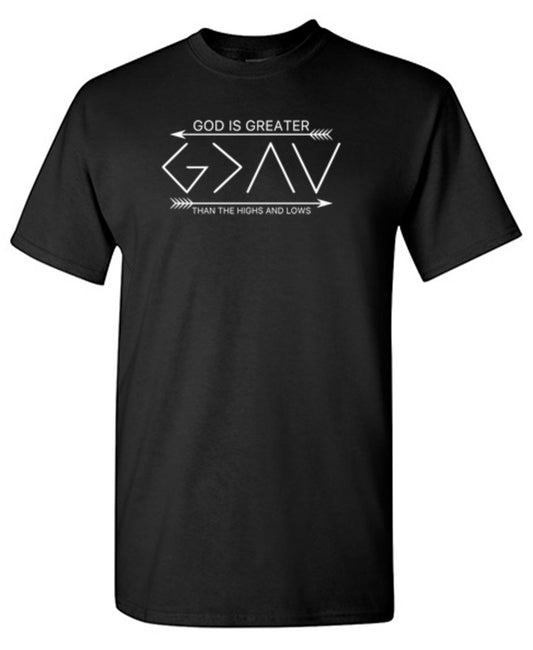 God Is Greater Than Highs and Lows T-Shirt