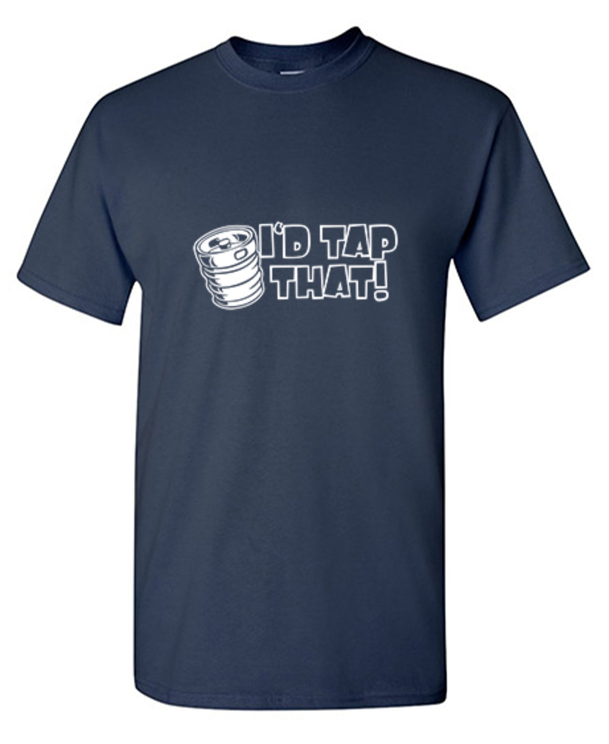 I'd Tap That - Roadkill T Shirts