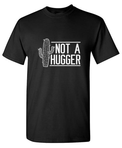 Not A Hugger T-Shirt