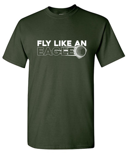 Fly Like an Eagle, Golfer Tees for Men T-Shirt