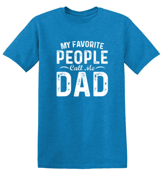 My Favorite People Call Me Dad - Roadkill T Shirts