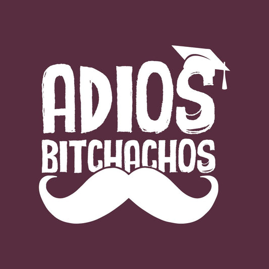 Funny T-Shirts design "Adios Bitchachos, Sarcastic T Shirts"
