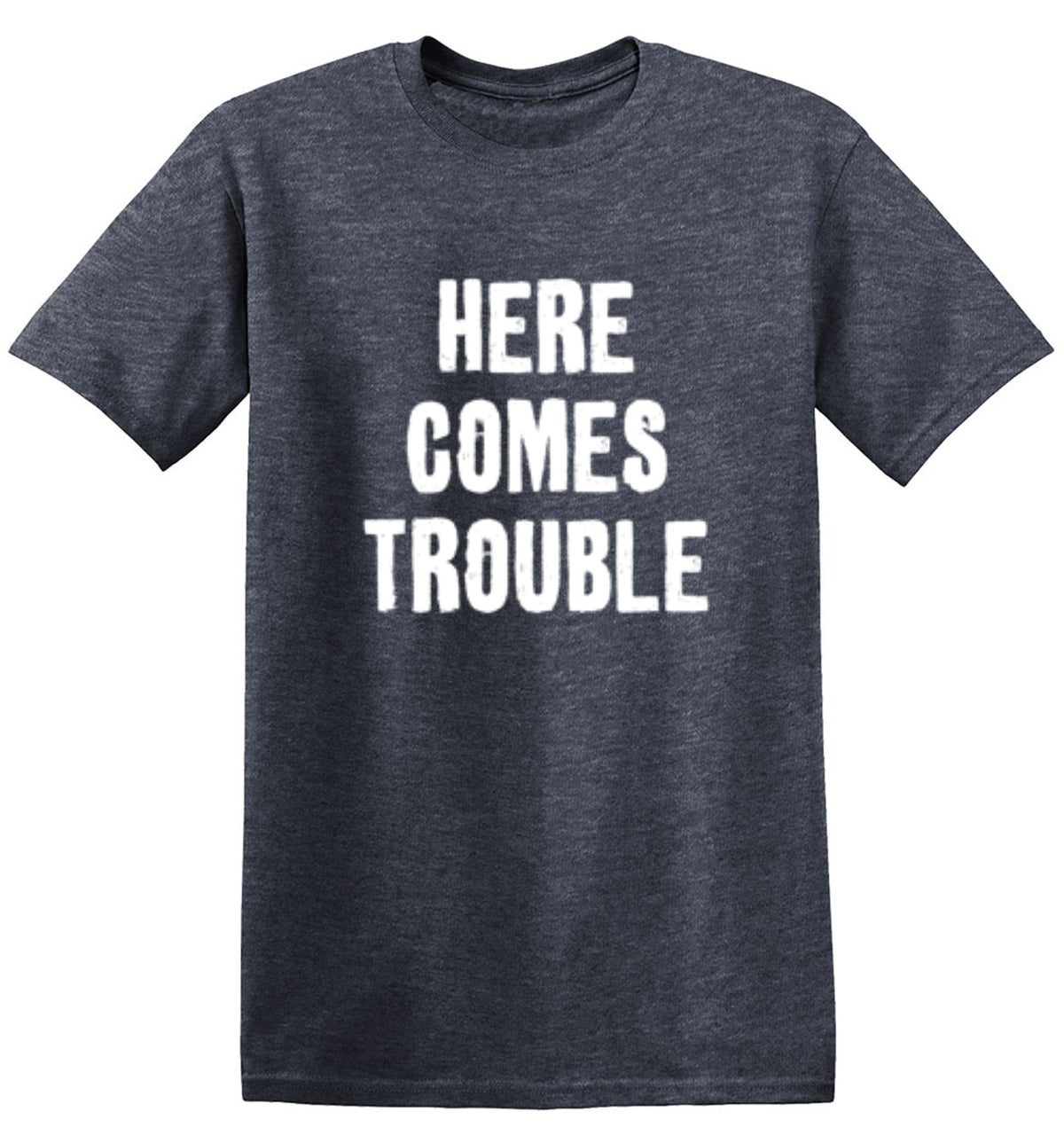 Here Comes Trouble - Roadkill T Shirts
