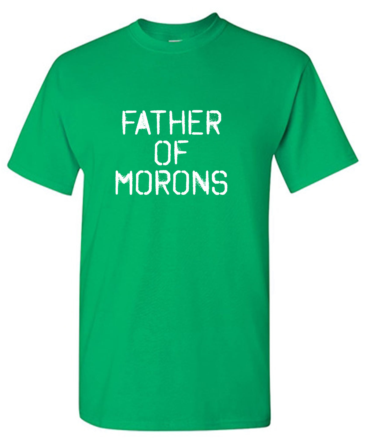 Father of Moron Sarcastic T Shirt