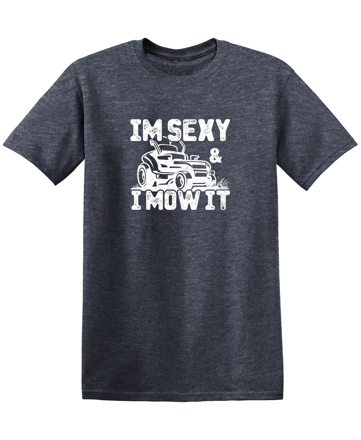 I am Sexy and I Mow It Funny Tee