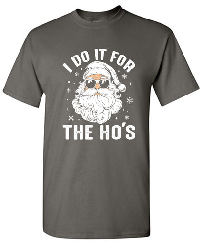 I do it for the Ho's T Shirt