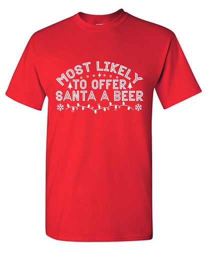 Most Likely to Offer Santa a Beer T-Shirt