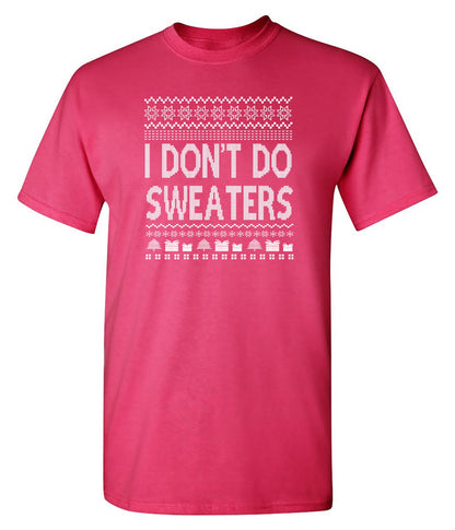 I Don't Do Sweaters T Shirts