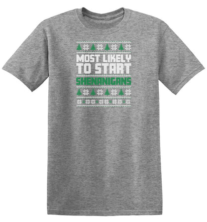 Most Likely to Start Shenanigans T Shirt