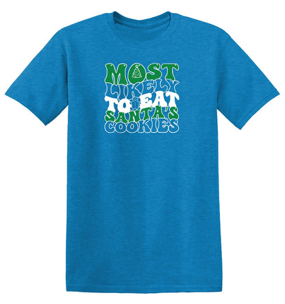 Most Likely to eat Santa's Cookies T Shirt