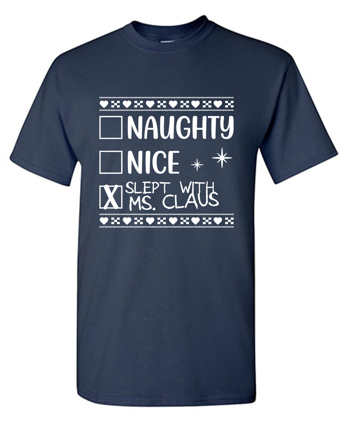 Naughty, Nice, Slept with Ms. Claus T-Shirt