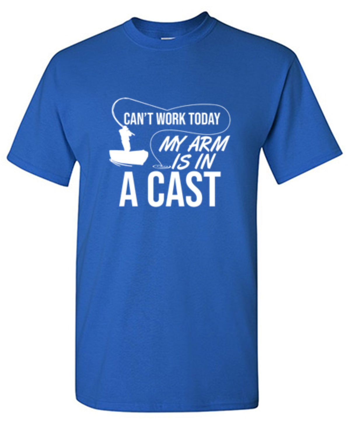 Can't Work Today My Arm Is In A Cast T-Shirt