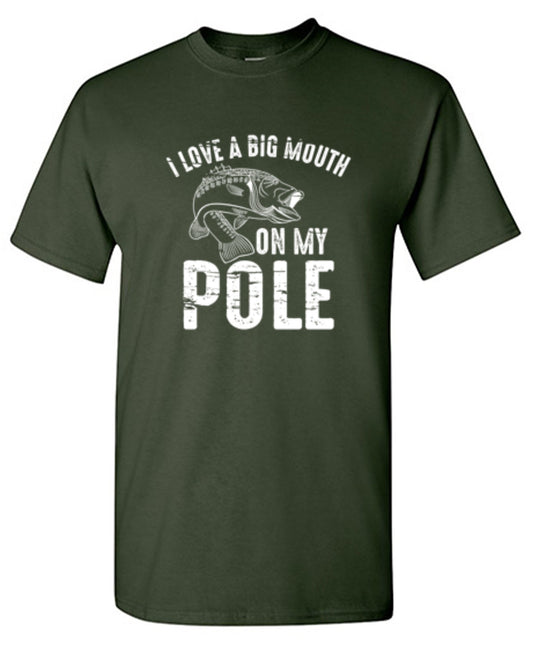 I Love A Big Mouth On My Pole - Roadkill T Shirts