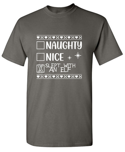 Naughty, Nice, Slept with an Elf Funny Christmas Tee