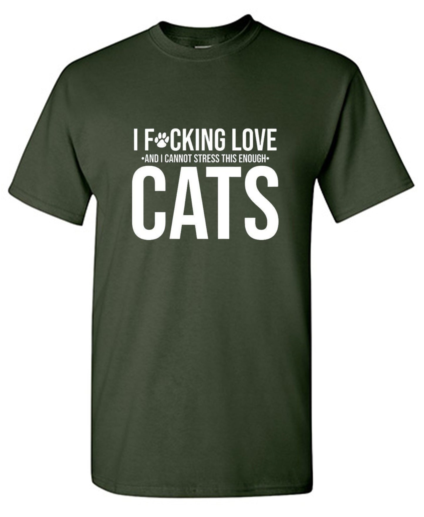 Funny T-Shirts design "I F*cking Love And I Cannot Stress This Enough Cats"