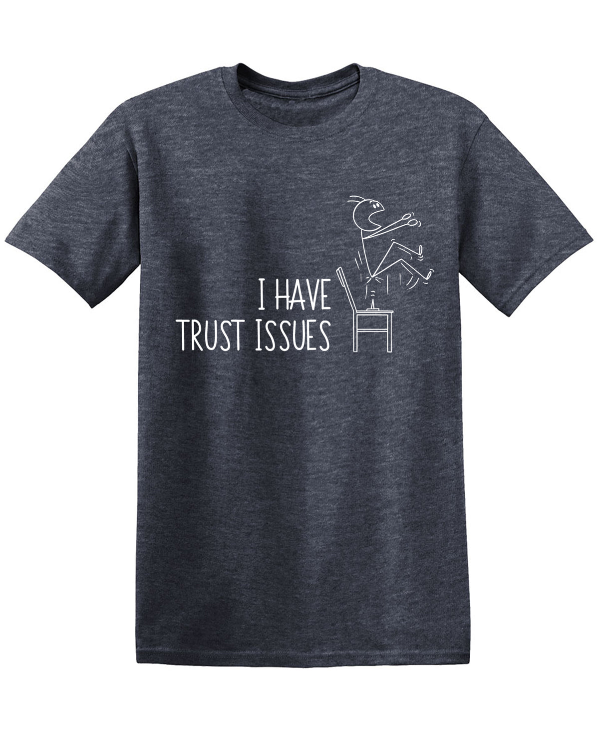 I have Trust Issues T Shirt