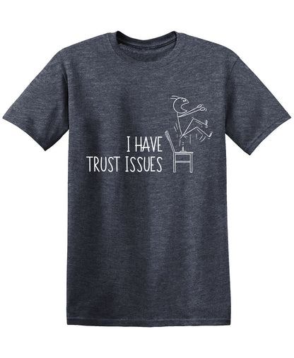 I have Trust Issues T Shirt