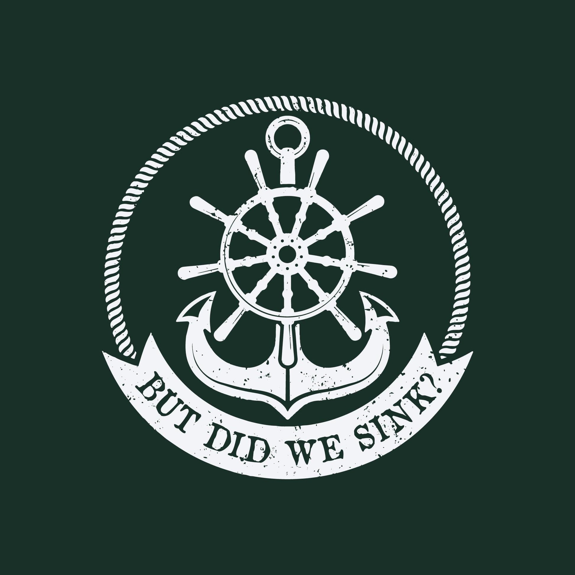 But Did we Sink, Sarcastic T Shirts - Roadkill T-Shirts