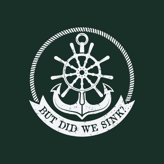 But Did we Sink, Sarcastic T Shirts - Roadkill T-Shirts