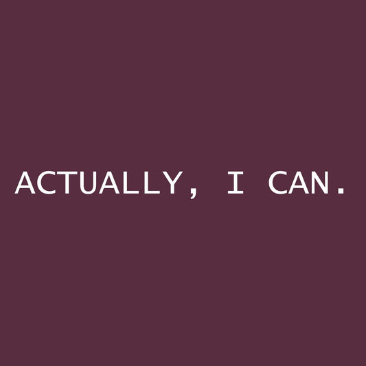 Funny T-Shirts design "Actually, I Can Tee Shirt"