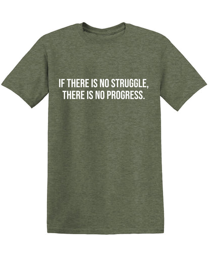 If there is No Struggle, There is No Progress T Shirt Tee