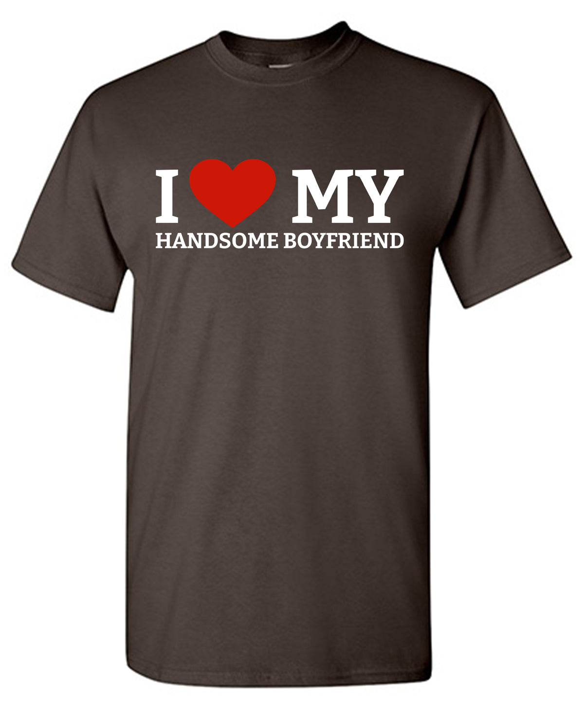 I Love My Handsome Boyfriend Tee