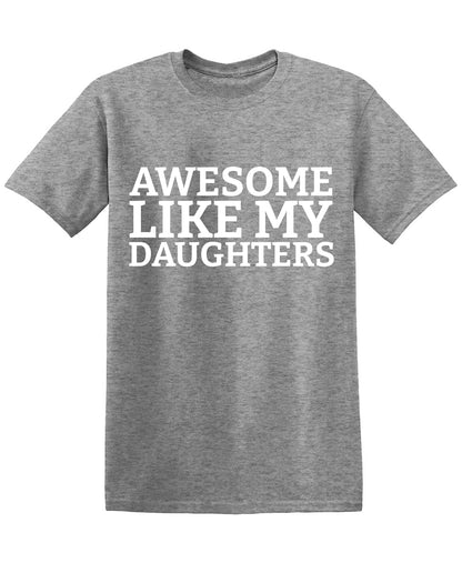 Awesome like my Daughters T Shirt