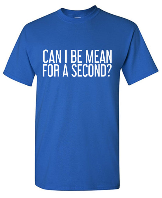 Can I be Mean for a Second Tee