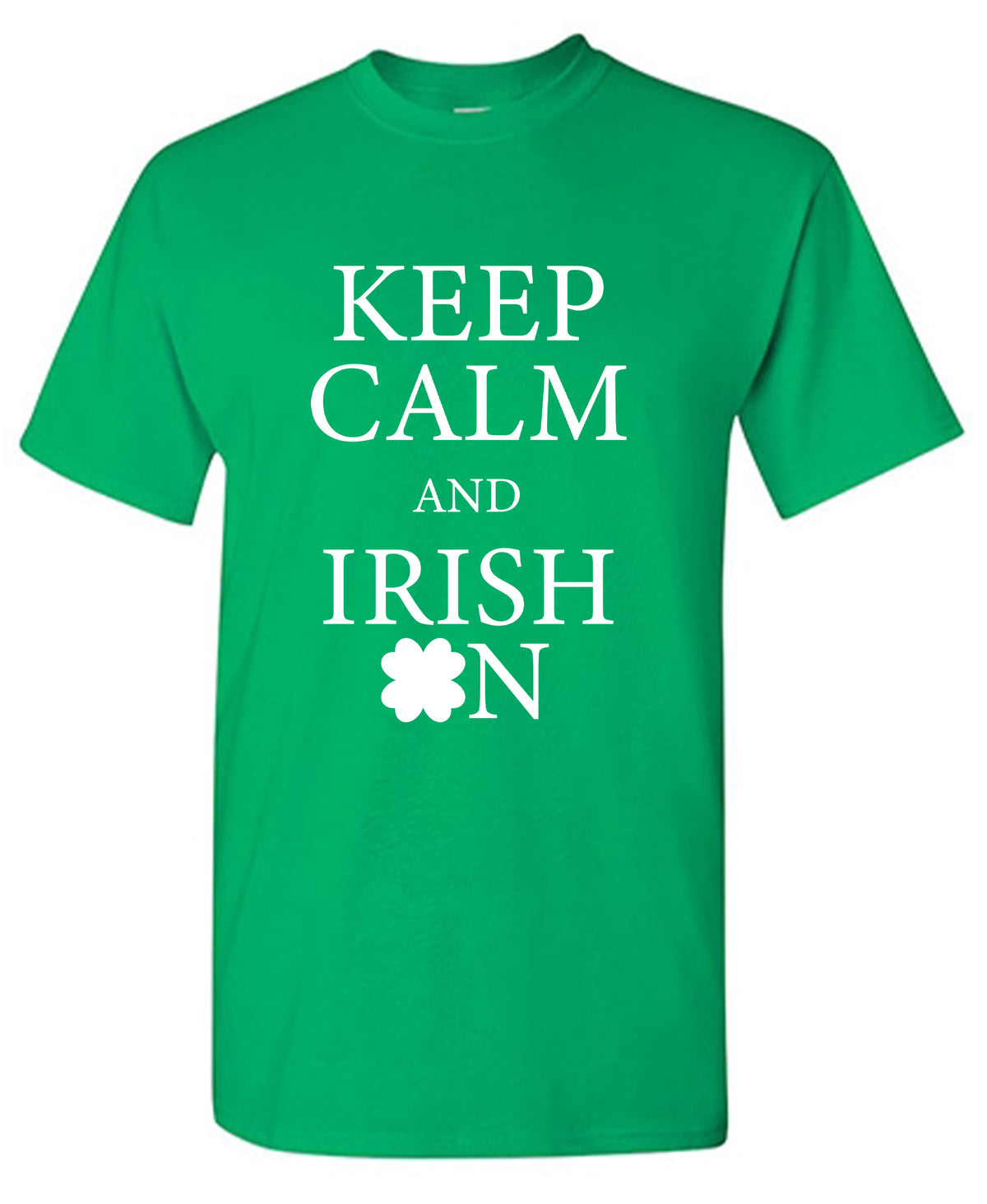 Keep Calm and Irish On T-Shirt
