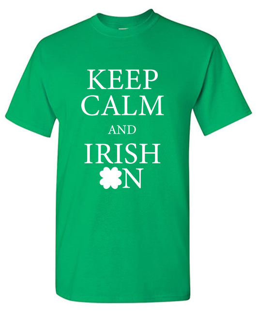 Keep Calm and Irish On T-Shirt