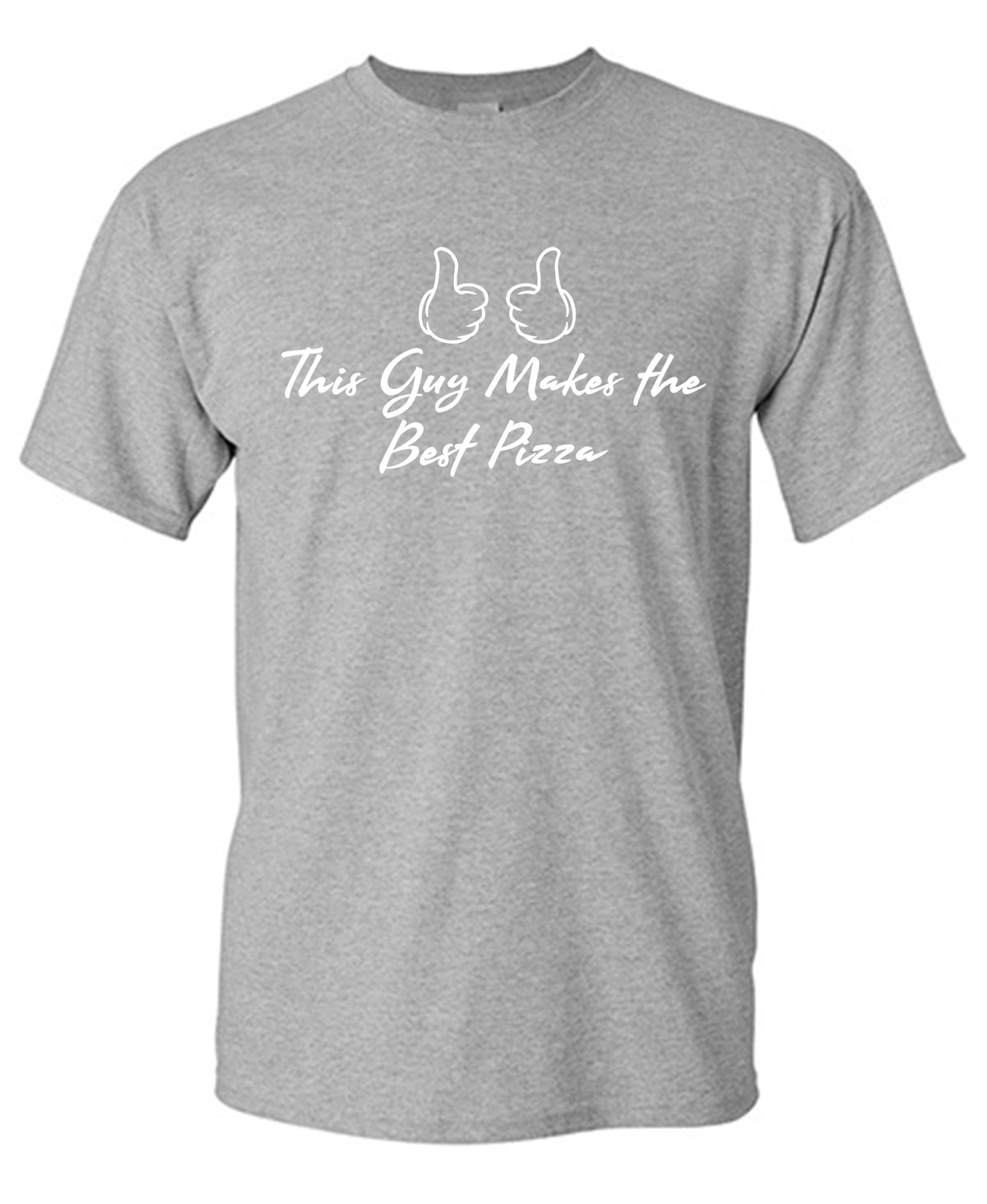This Guy makes the Best Pizza T-Shirt