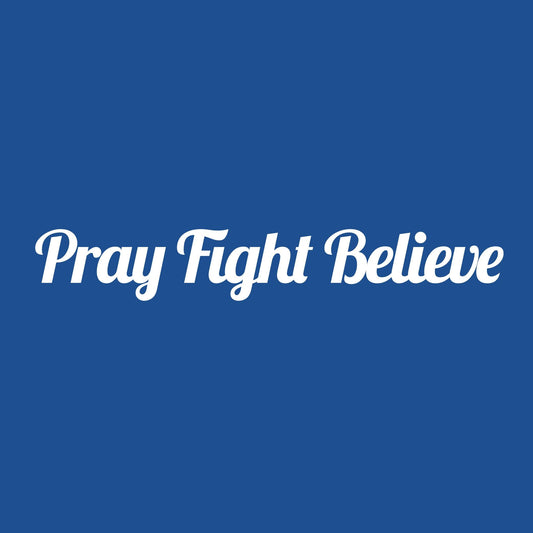 Pray Fight Believe Tee