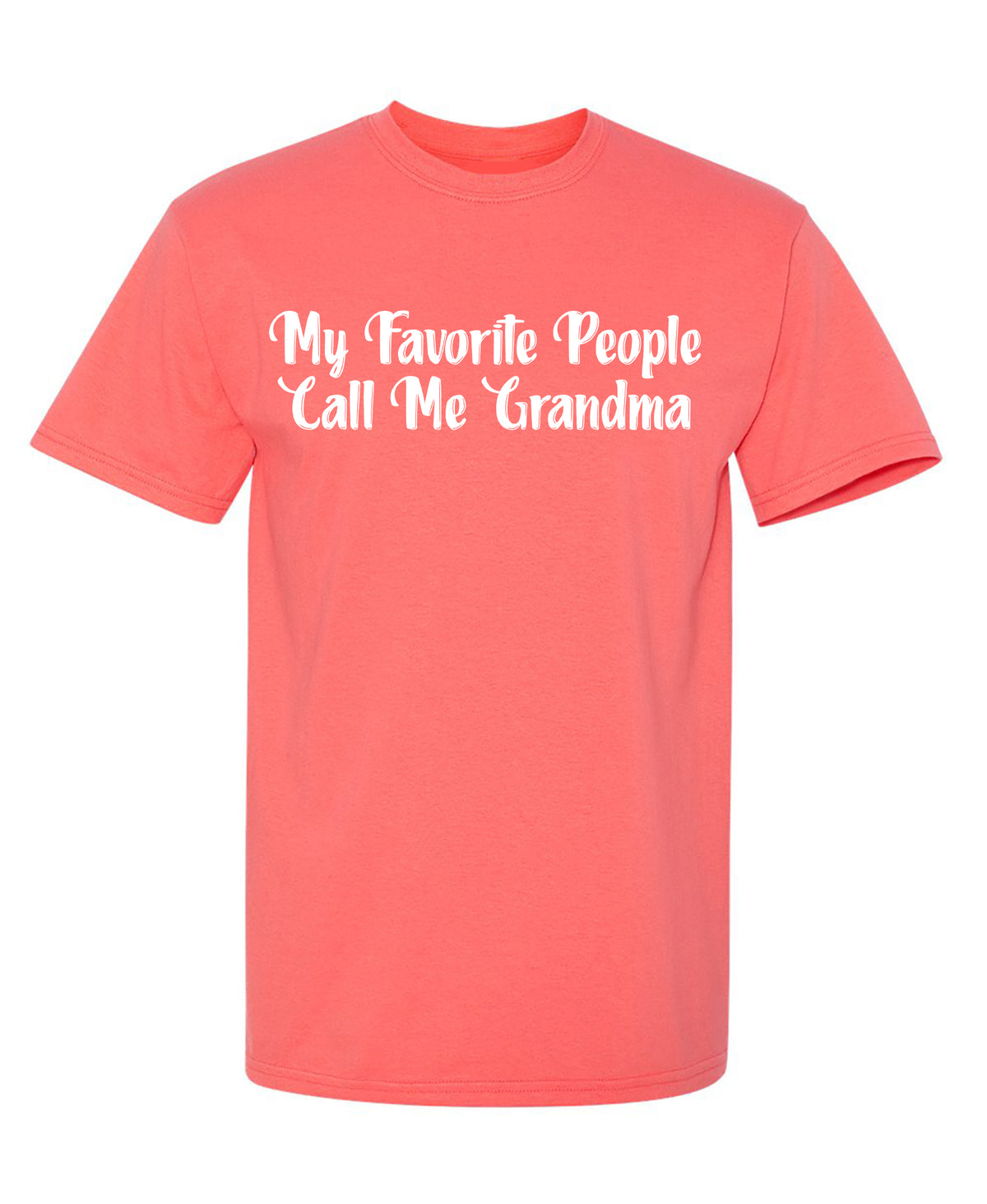 My Favorite People Call Me Grandma Tee