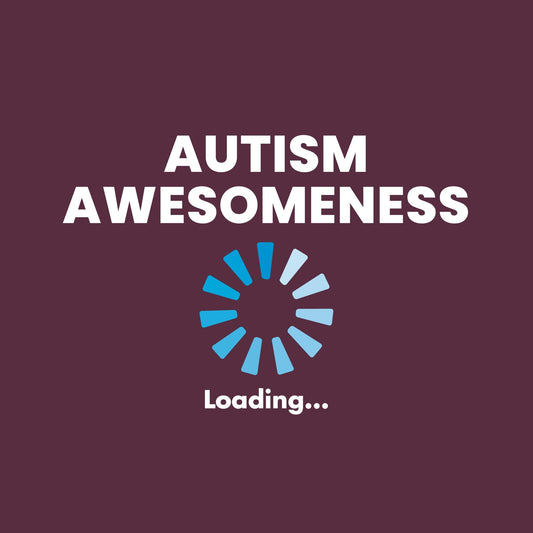 Autism Awesomeness Loading …
