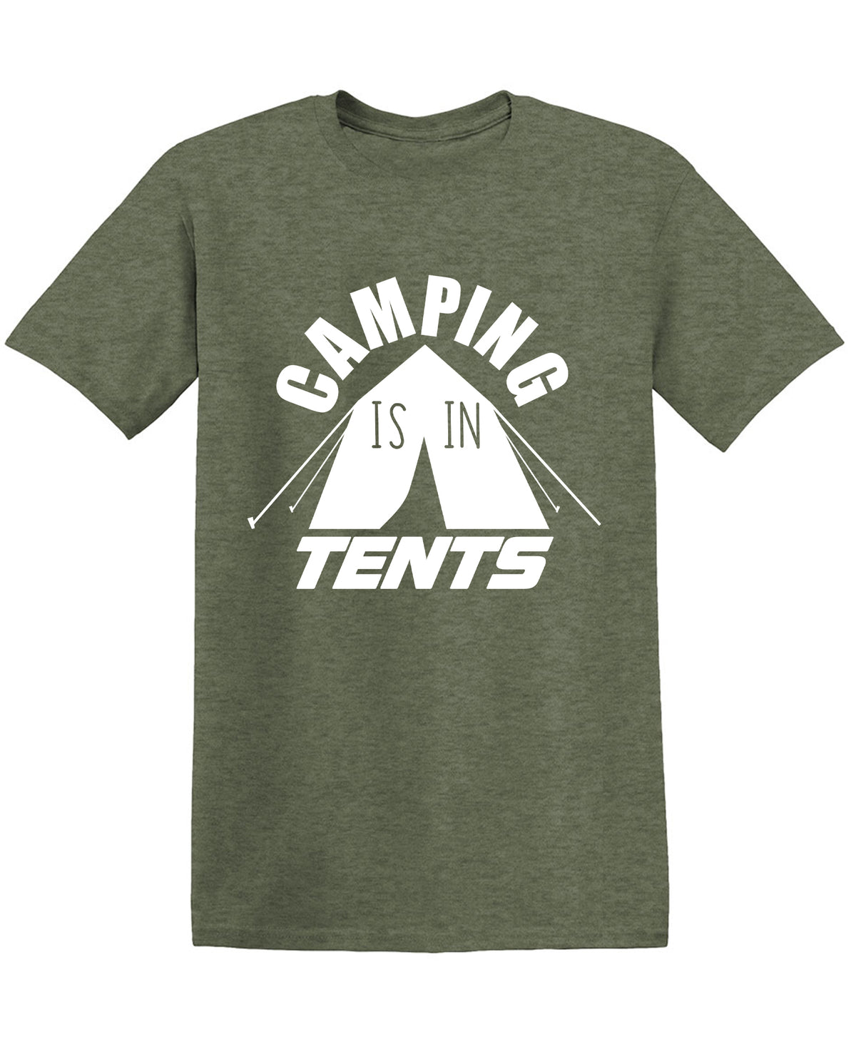 Camping is in Tents T-Shirt