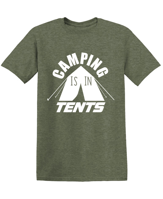 Camping is in Tents T-Shirt