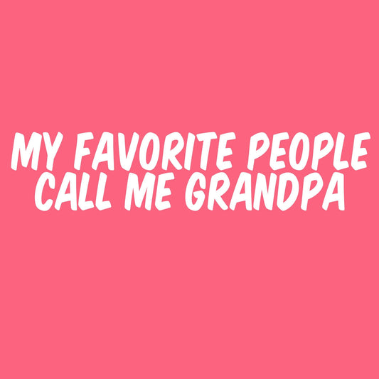 My Favourite People call me Grandpa